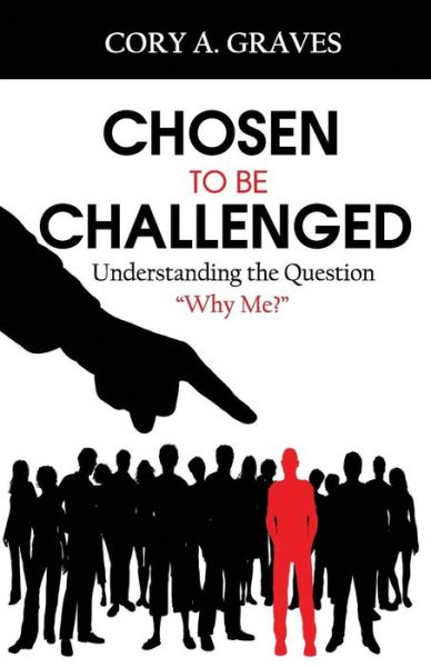 Cover for Cory a Graves · Chosen to Be Challenged (Paperback Book) (2016)