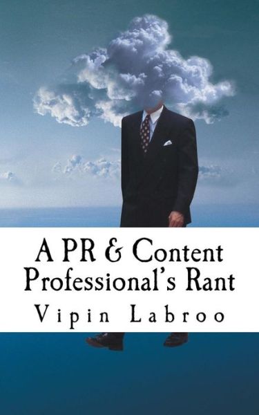 Cover for Vipin Labroo · A PR &amp; Content Professional's Rant (Paperback Book) (2016)