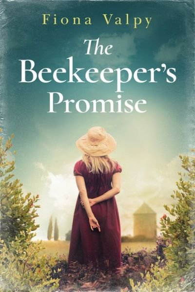 The Beekeeper's Promise - Fiona Valpy - Książki - Amazon Publishing - 9781542047036 - 16 maja 2018