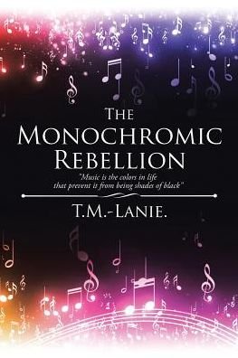 Cover for T M -Lanie · The Monochromic Rebellion (Paperback Book) (2017)