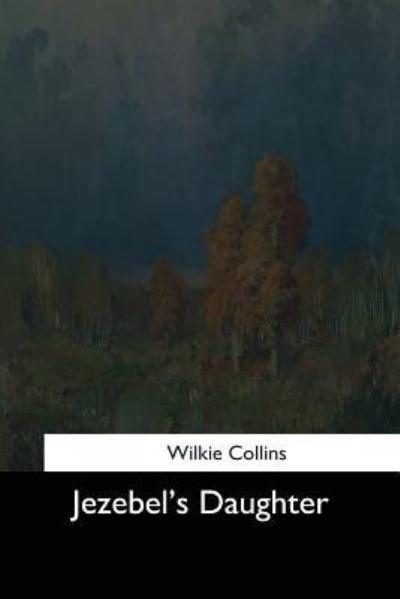 Cover for Au Wilkie Collins · Jezebel's Daughter (Paperback Bog) (2017)
