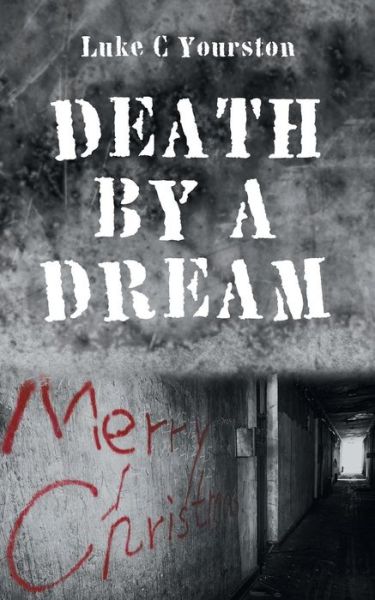 Cover for Luke C Yourston · Death by a Dream (Paperback Book) (2018)