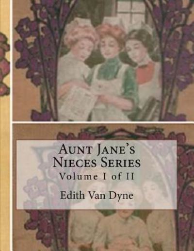 Cover for Edith Van Dyne · Aunt Jane's Nieces Series (Paperback Book) (2017)