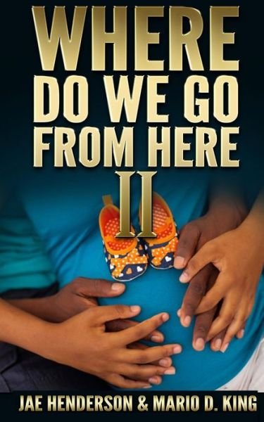 Mario D King · Where Do We Go From Here II (Paperback Book) (2017)