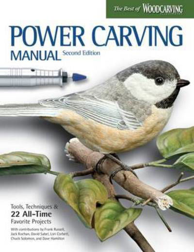 Power Carving Manual, Second Edition: Tools, Techniques, and 22 All-Time Favorite Projects - David Hamilton - Bøger - Fox Chapel Publishing - 9781565239036 - 6. marts 2018