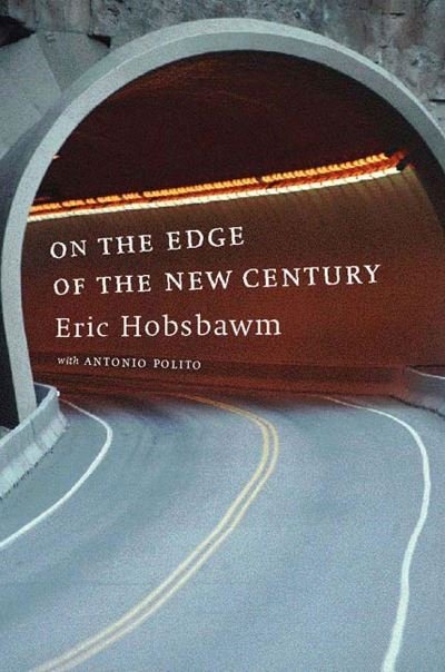 Cover for Eric Hobsbawm · On the Edge of the New Century (Innbunden bok) (2000)