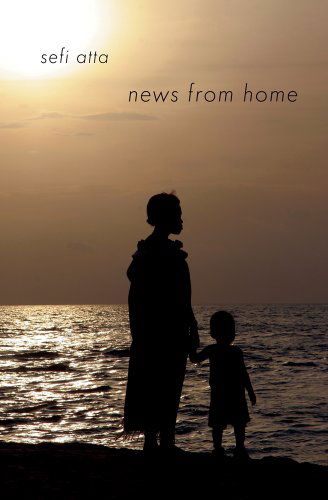 News from Home: Short Stories (Interlink World Fiction) - Sefi Atta - Books - Interlink Pub Group - 9781566568036 - October 19, 2012