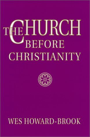 Cover for Wesley Howard-Brook · The Church before Christianity / Wes Howard-Brook. (Taschenbuch) (2001)