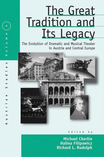 Cover for R L Rudolph · The Great Tradition and Its Legacy: The Evolution of Dramatic and Musical Theater in Austria and Central Europe - Austrian and Habsburg Studies (Paperback Book) (2004)