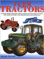 Cover for Michael Williams · Farm Tractors: Features Models from the World's Leading Manufacturers Including John Deere, IH, Ford, Case, Mercedes-Benz, Massey-Ferguson (Hardcover Book) (2002)