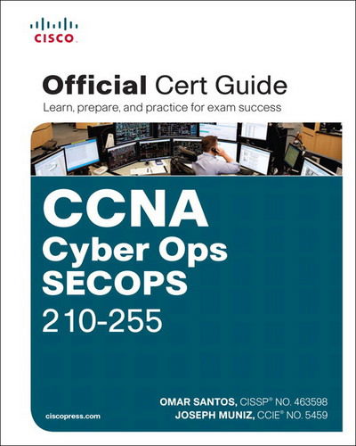 CCNA Cyber Ops SECOPS 210-255 Official Cert Guide - Certification Guide - Omar Santos - Książki - Pearson Education (US) - 9781587147036 - 28 czerwca 2017