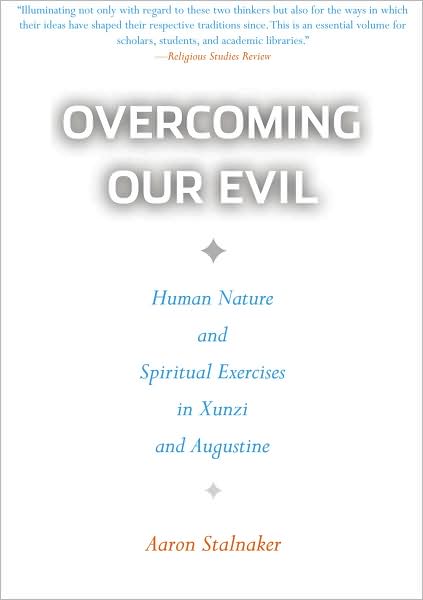 Cover for Aaron Stalnaker · Overcoming Our Evil: Human Nature and Spiritual Exercises in Xunzi and Augustine - Moral Traditions series (Paperback Bog) (2009)
