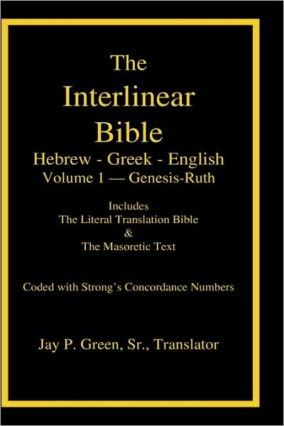 Cover for Green, Jay Patrick, Sr. · Interlinear Hebrew-greek-english Bible with Strong's Numbers, Volume 1 of 3 Volumes (Hardcover Book) (2009)