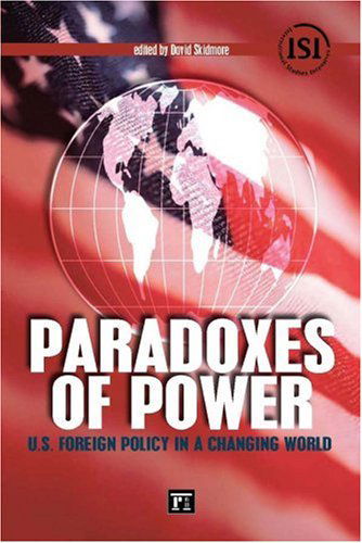 Cover for David Skidmore · Paradoxes of Power: U.S. Foreign Policy in a Changing World - International Studies Intensives (Pocketbok) (2007)