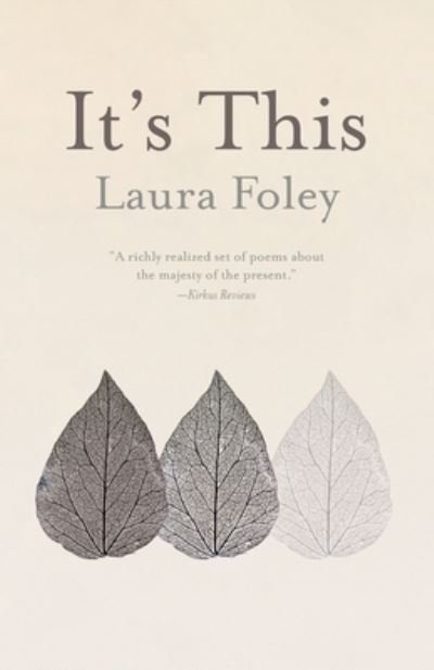 Cover for Laura Foley · It's This (Book) (2023)