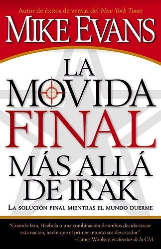 Cover for Mike Evans · La Movida Final Mas Alla De Irak (Paperback Book) [Spanish edition] (2007)