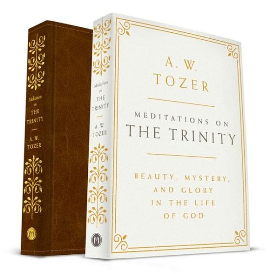 Cover for A. W. Tozer · Meditations on the Trinity : Beauty, Mystery, and Glory in the Life of God (Leather Book) (2017)