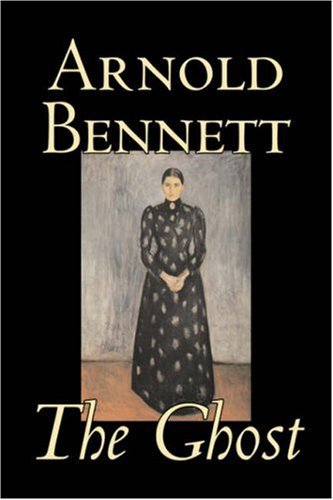 The Ghost - Arnold Bennett - Livres - Aegypan - 9781603120036 - 2007