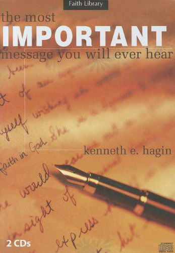 Cover for Kenneth E. Hagin · The Most Important Message You Will Ever Hear (Audiobook (CD)) (1998)