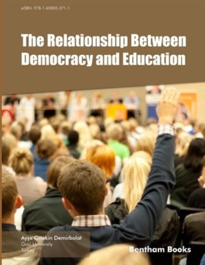Cover for Ay?e Ottekin Demirbolat · The Relationship Between Democracy and Education (Paperback Bog) (2018)