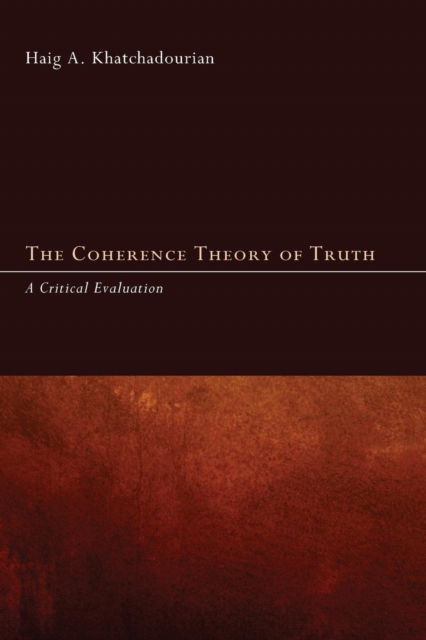 Cover for Haig A. Khatchadourian · Coherence Theory of Truth (Book) (2010)