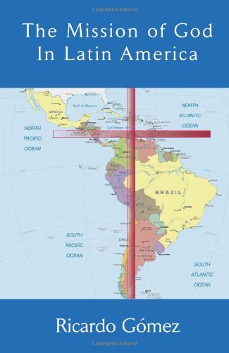 The Mission of God in Latin America (Asbury Theological Seminary Series in World Christian Revita) - Ricardo Gómez - Books - Emeth Press - 9781609470036 - July 7, 2000