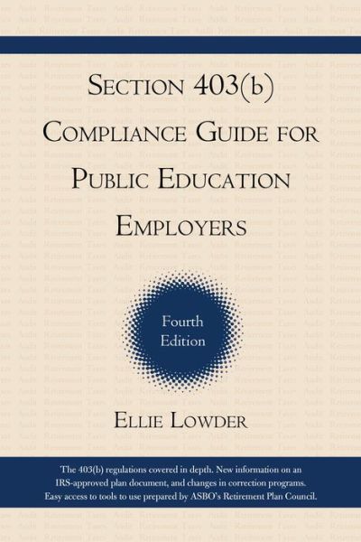 Cover for Ellie Lowder · Section 403 (b) Compliance Guide for Public Education Employers (Paperback Book) [Fourth edition] (2013)