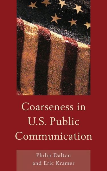 Cover for Philip Dalton · Coarseness in U.S. Public Communication (Hardcover Book) (2012)