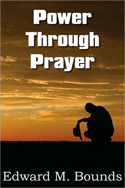 Cover for Edward M. Bounds · Power Through Prayer (Paperback Book) (2010)