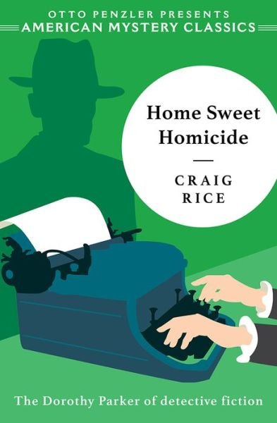 Cover for Craig Rice · Home Sweet Homicide - An American Mystery Classic (Paperback Book) (2019)