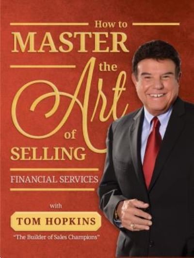 Cover for Tom Hopkins · How to Master the Art of Selling Financial Services (Paperback Book) [[2nd ed.]. edition] (2016)