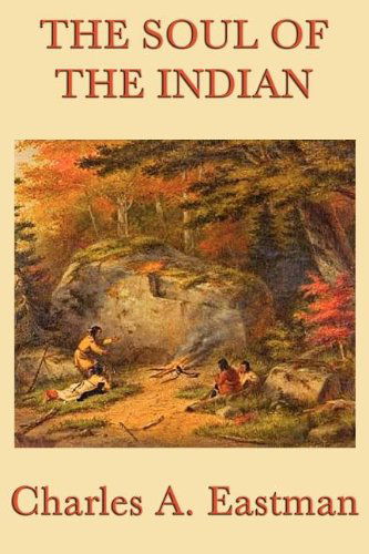 Cover for Charles A. Eastman · The Soul of the Indian (Paperback Book) (2011)