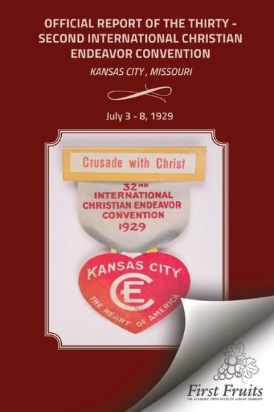 Cover for The Internaiontal Society of Christian E · The Official Report of the Thirty - Second International Christian Endeavor Convention: Held in Kansas City, Missouri July 3 - 8, 1929 (Paperback Book) (2015)