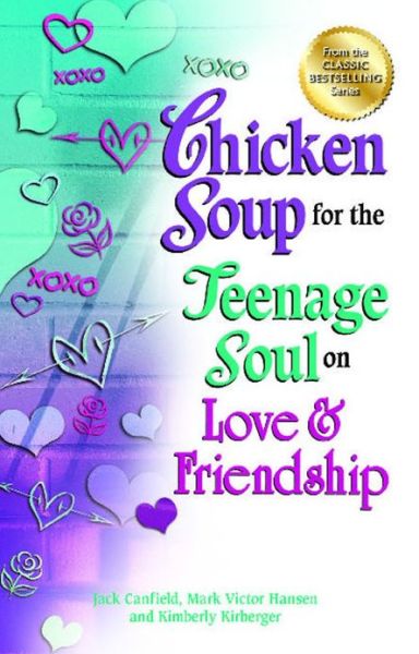 Cover for Canfield, Jack (The Foundation for Self-Esteem) · Chicken Soup for the Teenage Soul on Love &amp; Friendship - Chicken Soup for the Teenage Soul (Taschenbuch) (2013)