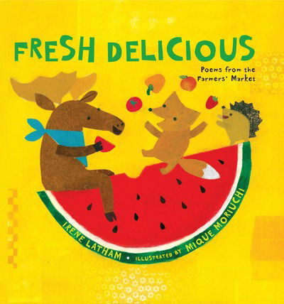 Cover for Irene Latham · Fresh Delicious (Hardcover Book) (2016)