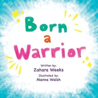 Cover for Zahara Weeks · Born a Warrior (Paperback Bog) (2020)
