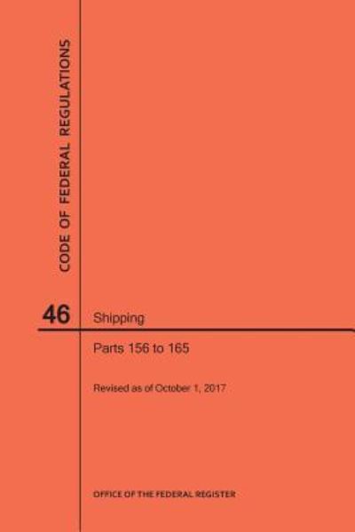 Cover for Nara · Code of Federal Regulations Title 46, Shipping, Parts 156-165, 2017 (Paperback Book) (2017)
