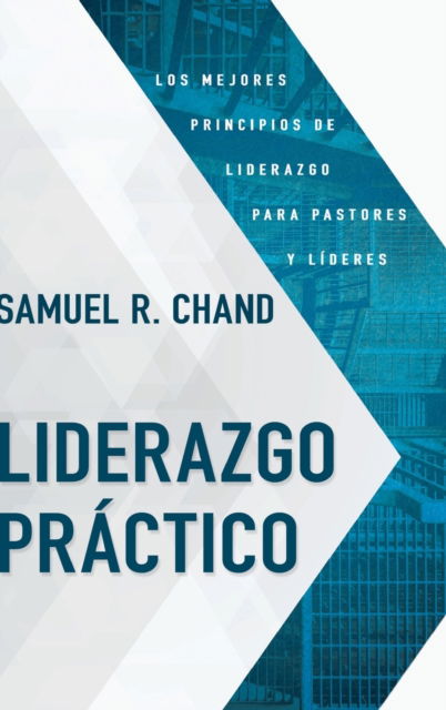 Cover for Samuel R Chand · Liderazgo Practico (Hardcover Book) (2018)