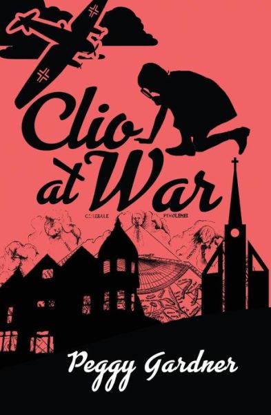 Cover for Peggy Gardner · Clio at War (Pocketbok) (2018)