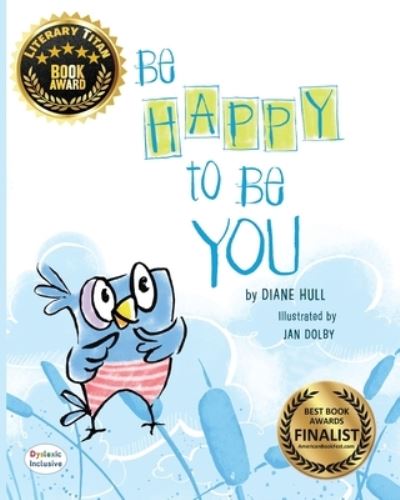 Cover for Diane  Margaret Hull · Be Happy to Be You Dyslexic Edition (Paperback Book) (2018)