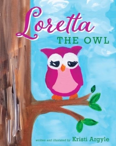 Cover for Kristi Argyle · Loretta the Owl (Paperback Book) (2021)