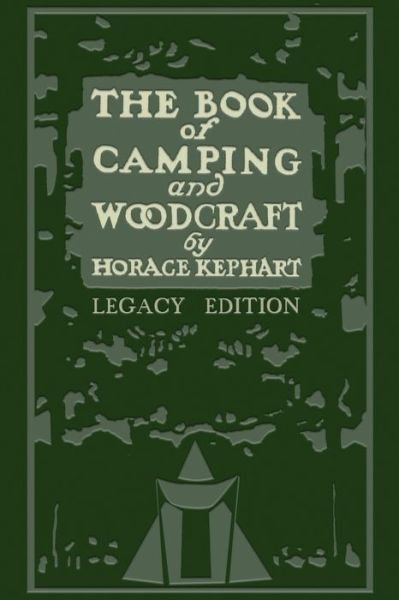 Cover for Horace Kephart · The Book Of Camping And Woodcraft (Paperback Book) [Legacy edition] (2019)