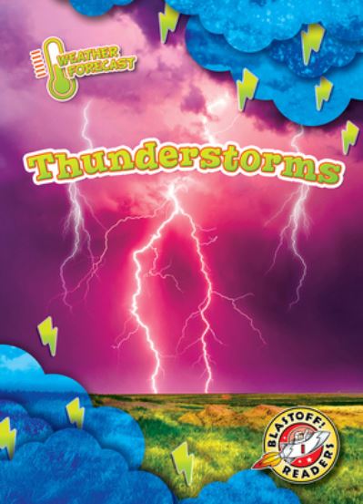 Thunderstorms - Kirsten Chang - Książki - BELLWETHER MEDIA - 9781644877036 - 1 sierpnia 2022