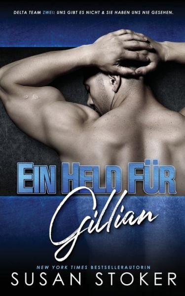 Cover for Susan Stoker · Ein Held fur Gillian - Delta Team Zwei (Paperback Book) (2021)