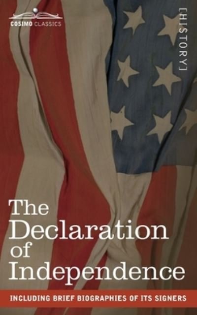 The Declaration of Independence - Thomas Jefferson - Libros - Cosimo Classics - 9781646790036 - 18 de marzo de 2020