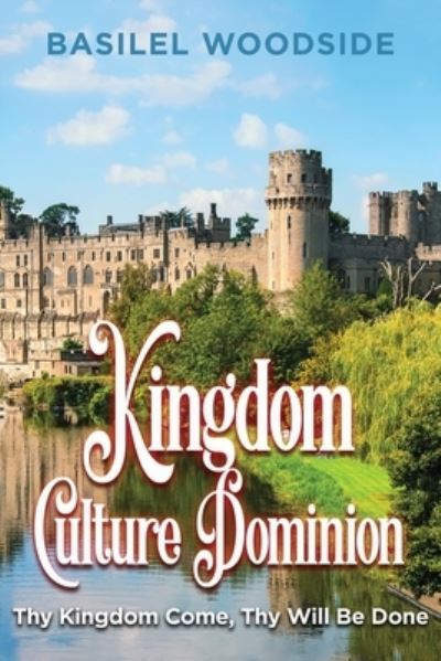 Cover for Basilel Woodside · Kingdom Culture Dominion (Paperback Book) (2021)