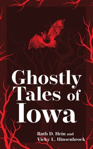 Cover for Ruth D. Hein · Ghostly Tales of Iowa - Hauntings, Horrors &amp; Scary Ghost Stories (Taschenbuch) [2 Revised edition] (2022)
