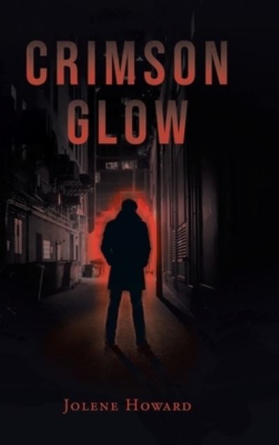 Cover for Jolene Howard · Crimson Glow (Hardcover Book) (2021)