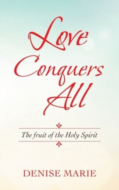 Cover for Denise Marie · Love Conquers All (Paperback Book) (2021)