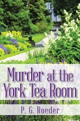 Cover for P G Roeder · Murder at the York Tea Room (Paperback Bog) (2021)